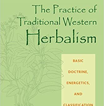 The Practice of Traditional Western Herbalism by Matthew Wood Online Hot Sale