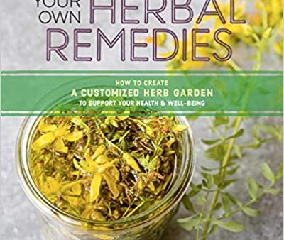 Grow Your Own Herbal Remedies by Maria Noel Groves Supply