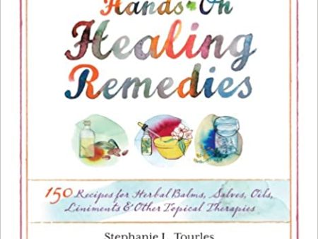 Hands on Healing Remedies by Stephanie L. Tourles Hot on Sale