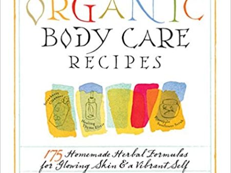 Organic Body Care Recipes by Stephanie L. Tourles For Discount