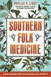 Southern Folk Medicine by Phyllis D. Light Sale