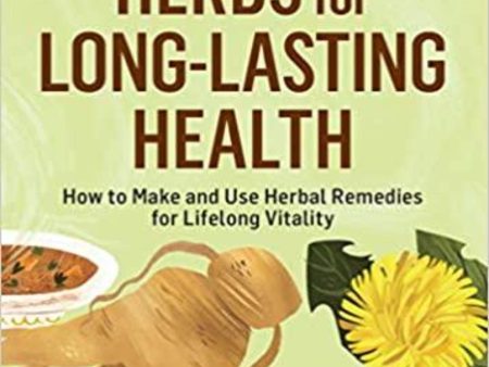 Herbs for Long-Lasting Health by Rosemary Gladstar Sale